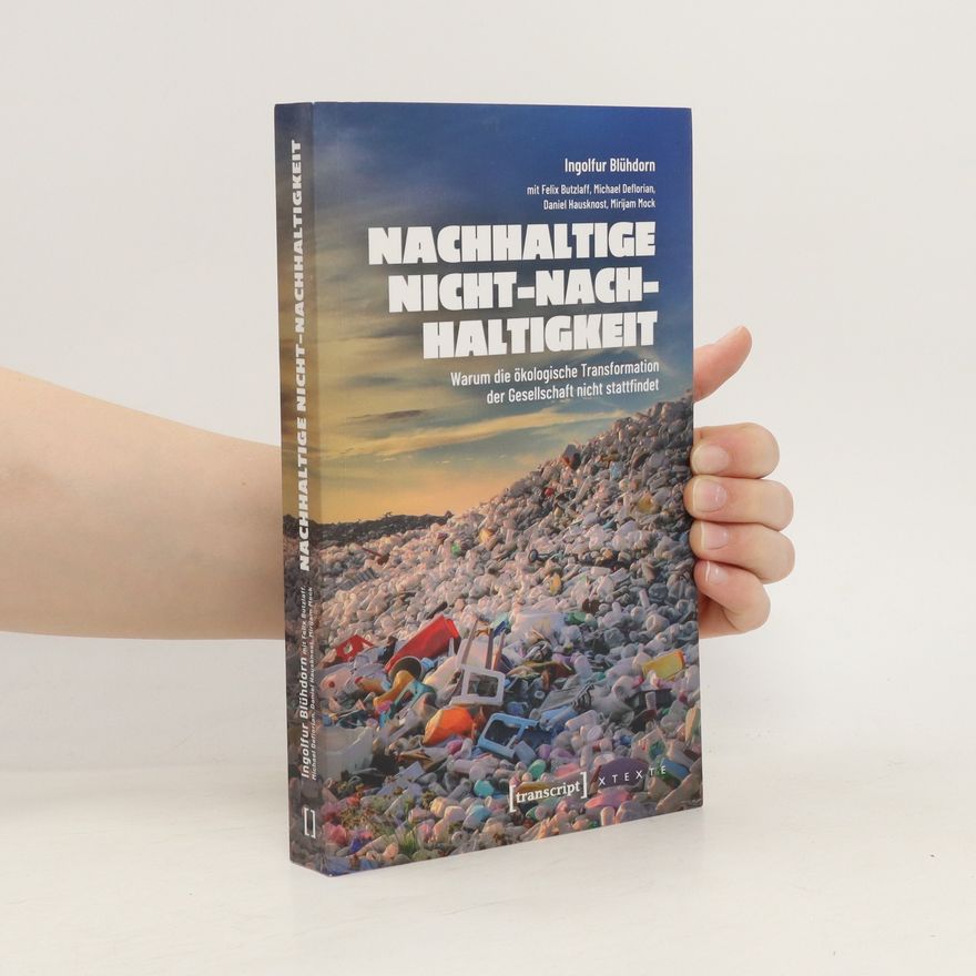 Ingolfur Blühdorn Nachhaltige Nicht-Nachhaltigkeit