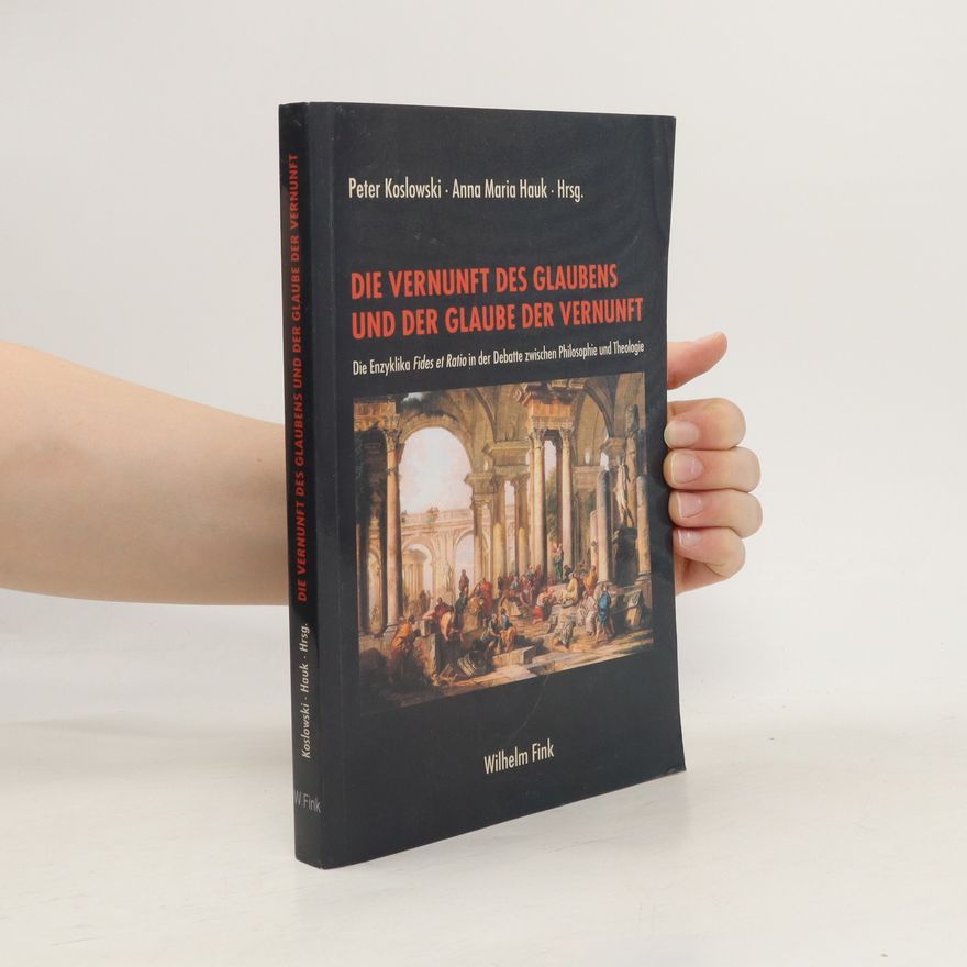 Anna Maria Hauk Die Vernunft des Glaubens und der Glaube der Vernunft