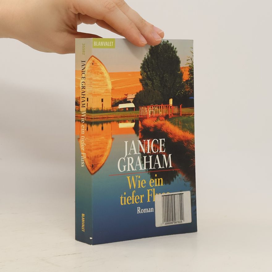 Janice Graham Wie ein tiefer Fluss
