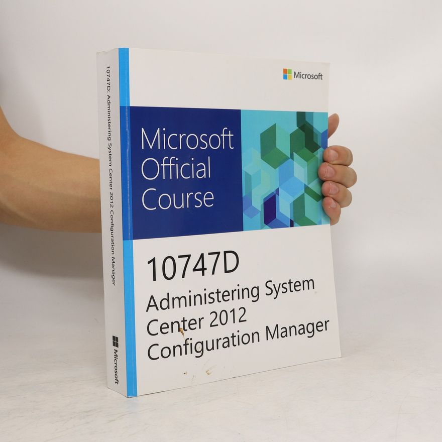 Kolektiv autorů Microsoft Official Course 10747D Administering System