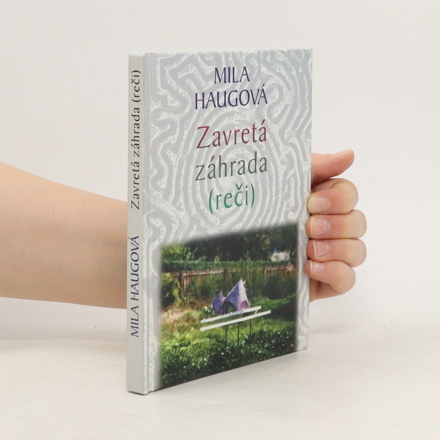Mila Haugová Zavretá záhrada (reči)