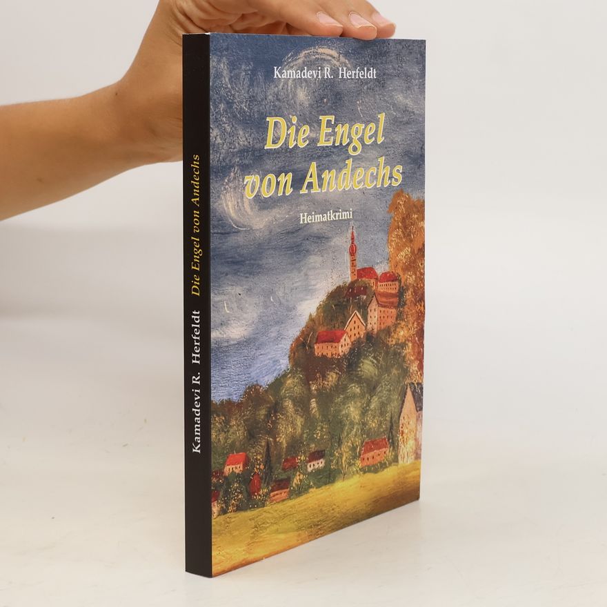 Kamadevi R. Herfeldt Die Engel von Andechs