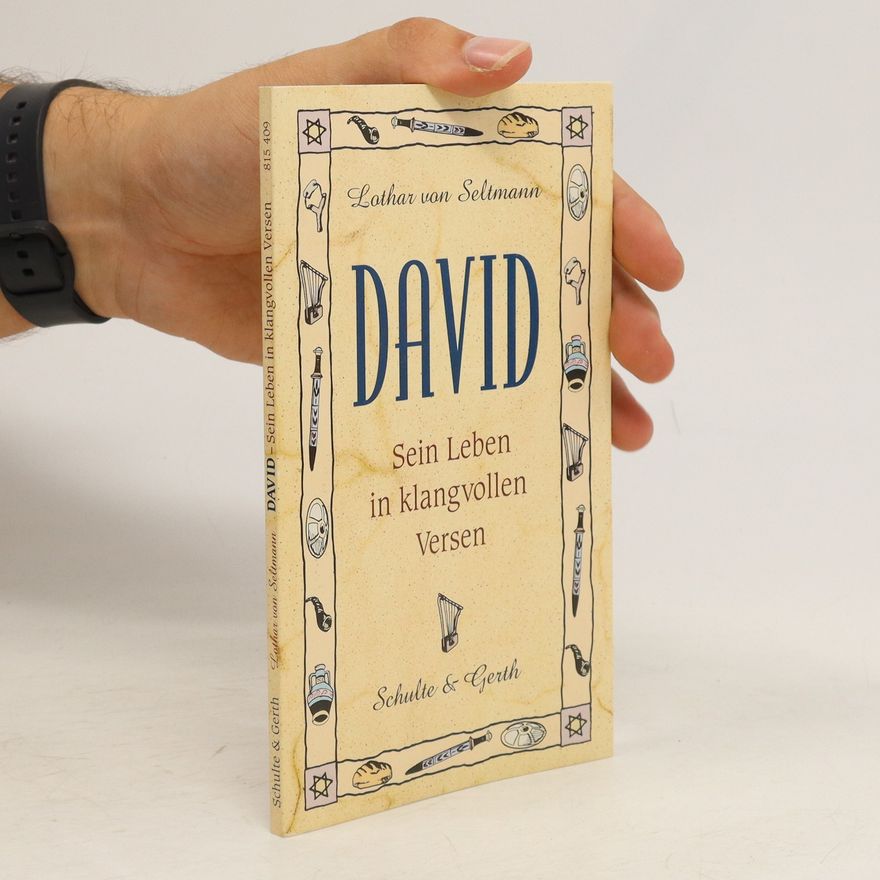 Lothar Seltmann David. Sein Leben in klangvollen Versen