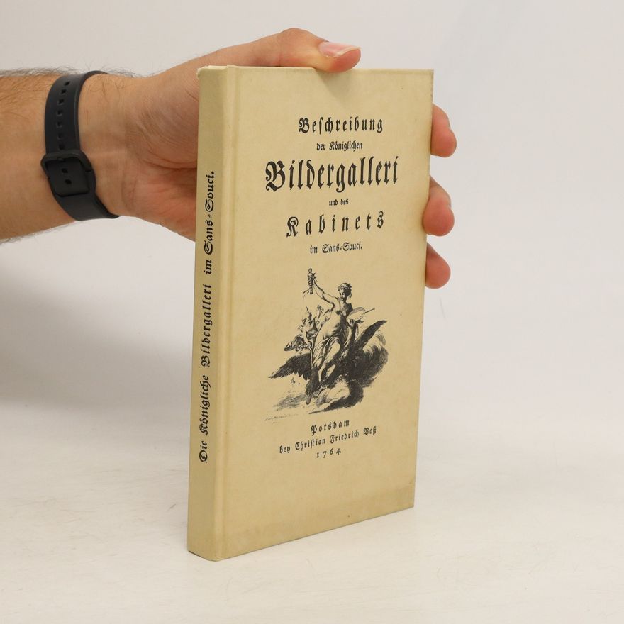 Matthias Oesterreich Beschreibung der Königlichen. Bildergalleri und des Kabinets im Sans-Souci (reprint)