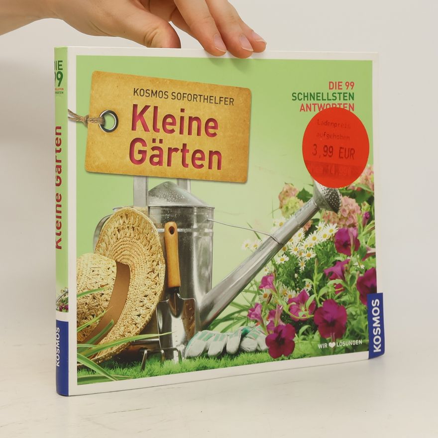 Collectif d'auteurs Soforthelfer Kleine Gärten: Die 99 schnellsten Antworten
