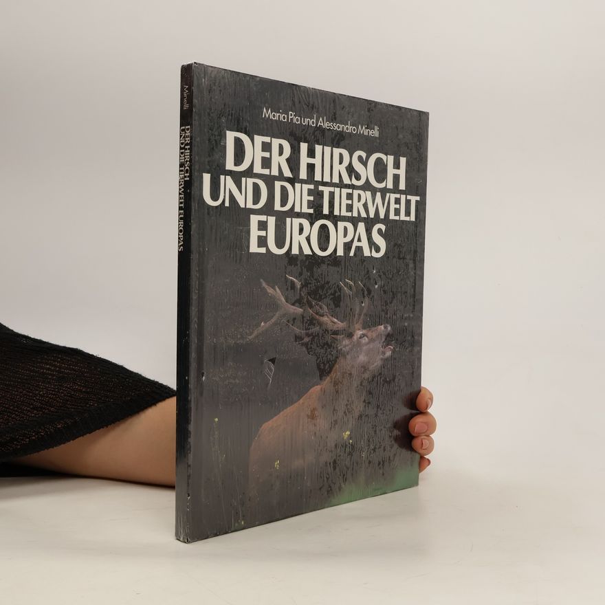 Maria Pia Minelli Der Hirsch und die Tierwelt Europas