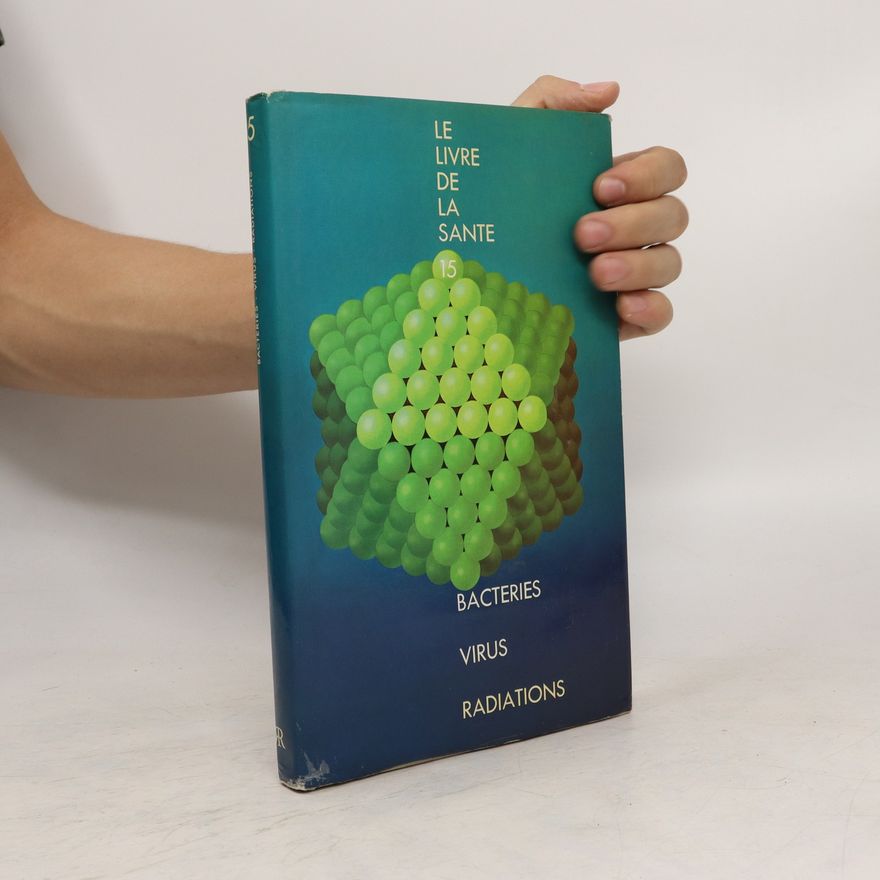 Autorenkollektiv Le livre de la sante 15. Bacteries, virus, radiations
