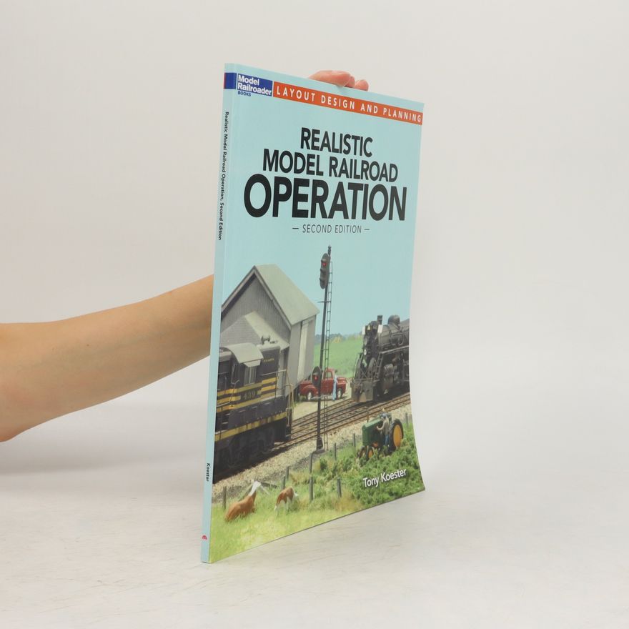 Tony Koester Realistic Model Railroad Operation