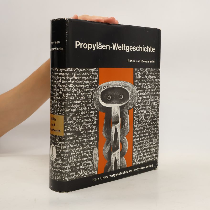 Autorenkollektiv Propyläen-Weltgeschichte: Bilder und Dokumente
