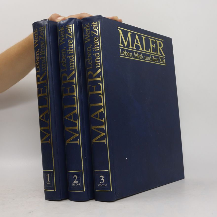 Various authors Maler. Leben, Werk und ihre Zeit 1-3 (1-1152)