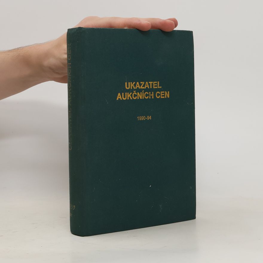 Collectif d'auteurs Ukazatel aukčních cen: Systematický souhrn výsledků knižních aukcí v ČR 1990-1994