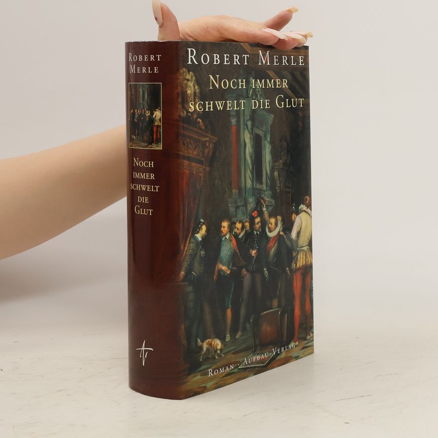 Robert Merle Noch immer schwelt die Glut