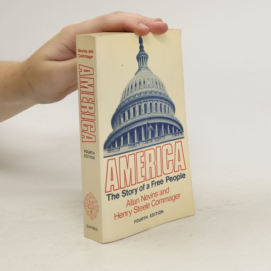 Allan Nevins America. The Story of a Free People