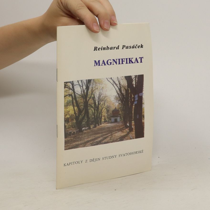 Richard Pasáček Magnifikat. Kapitoly z dějin studny svatohorské
