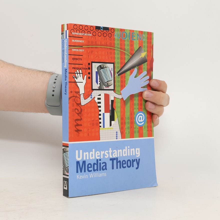 Kevin Williams Understanding Media Theory