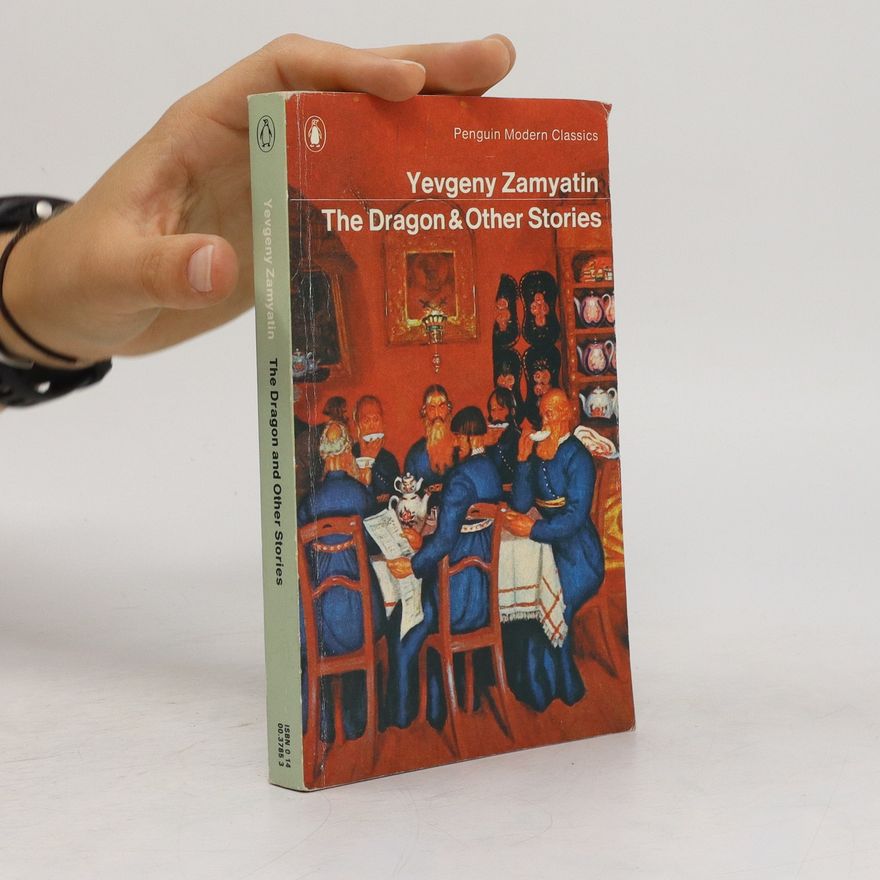 Yevgeny Zamyatin The Dragon & Other Stories