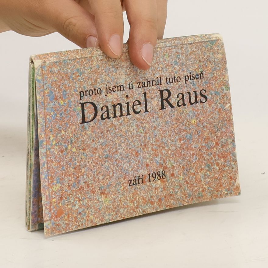 Daniel Raus Proto jsem tu zahrál tuto píseň