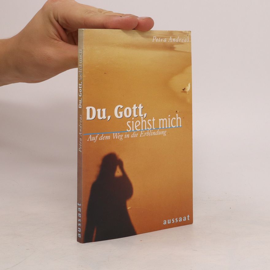 Petra Andreas Du, Gott, siehst mich