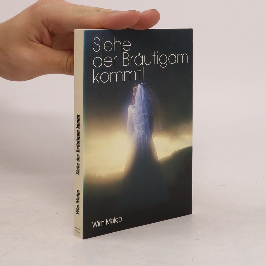 Wim Malgo Siehe der Bräutigam kommt!