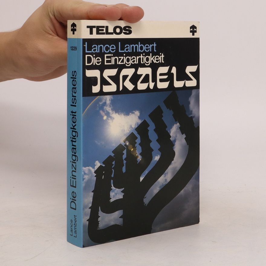 Lance Lambert Die Einzigartigkeit Israels