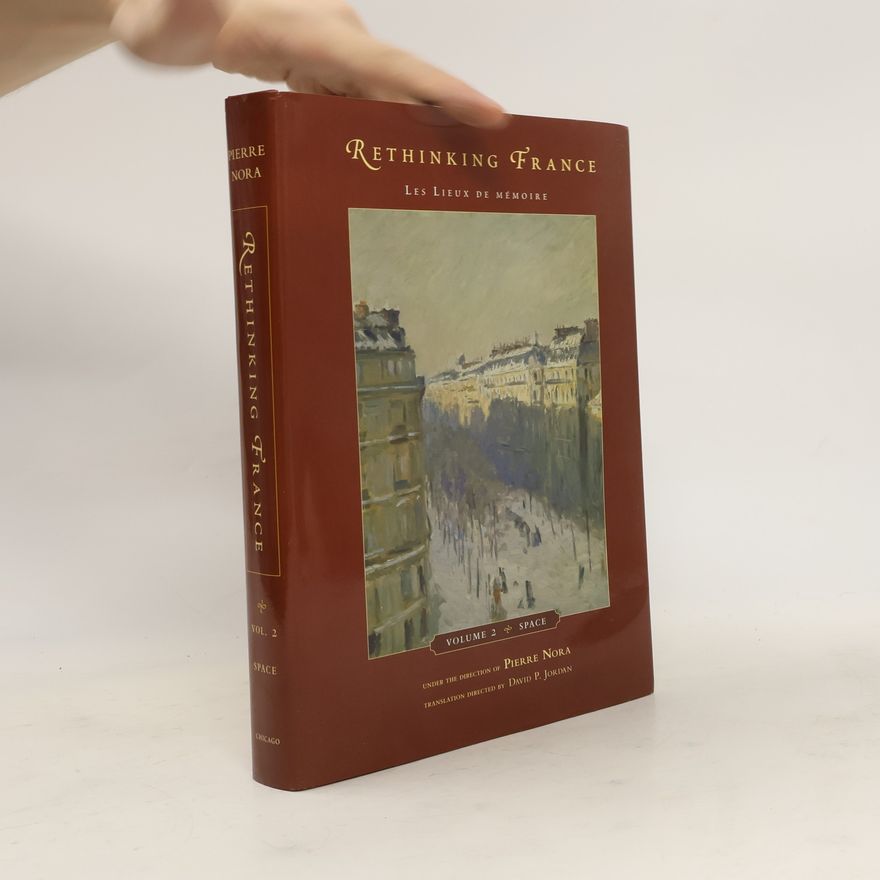 Pierre Nora Rethinking France. Volume 2