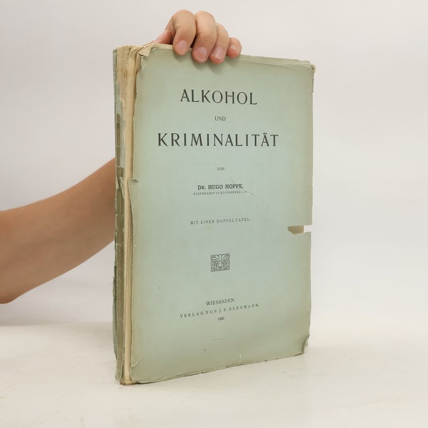 Hugo Hoppe Alkohol und Kriminalität
