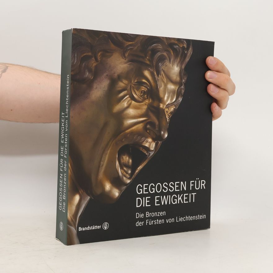 Johann Kräftner Gegossen für die Ewigkeit