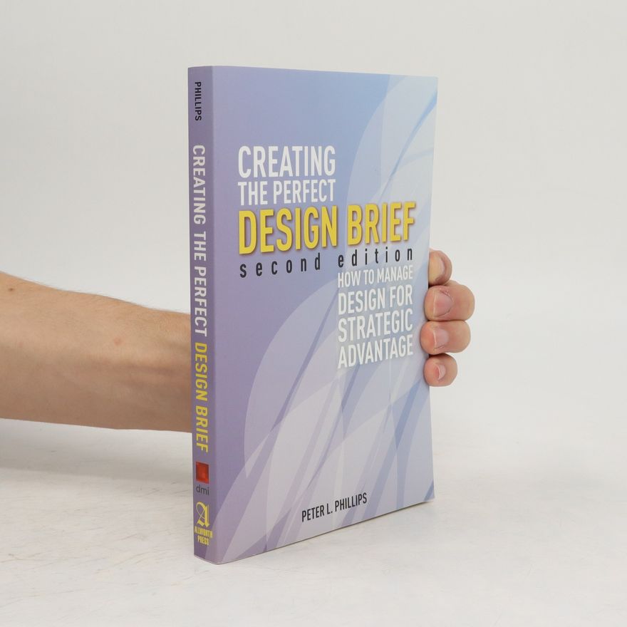Peter L. Phillips Creating the Perfect Design Brief
