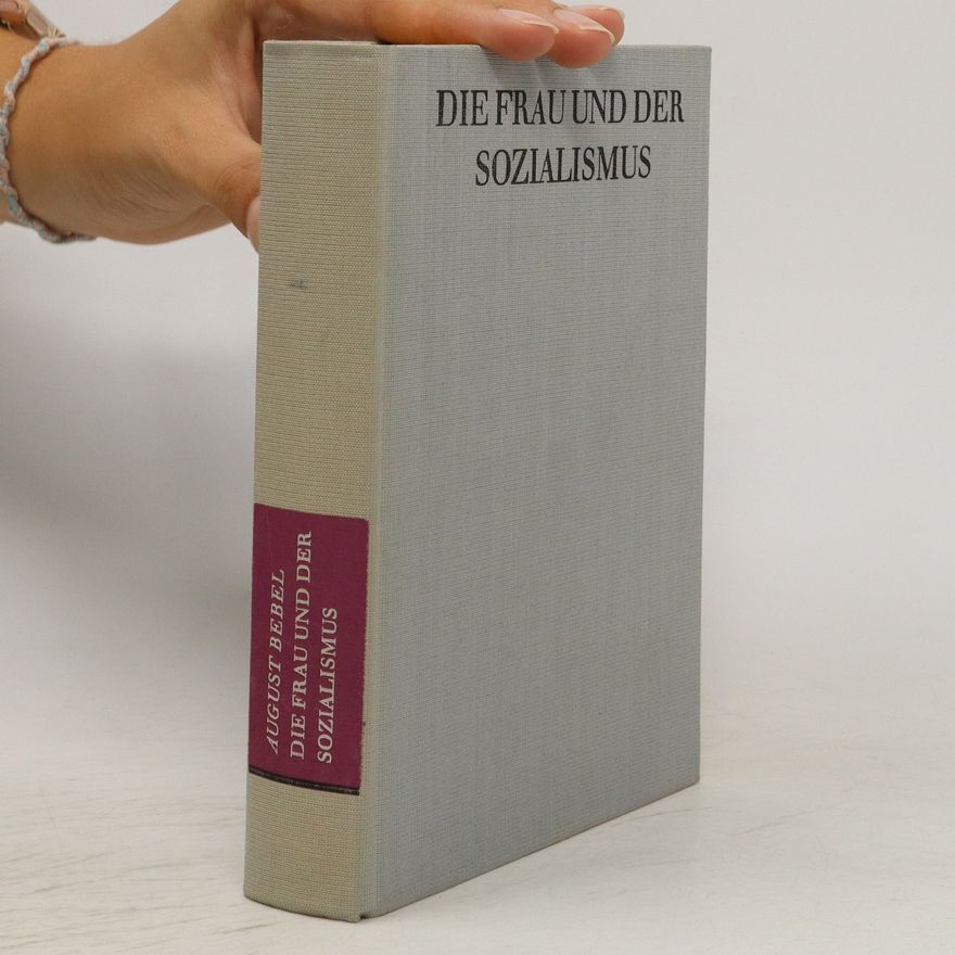 August Bebel Die Frau und der Sozialismus