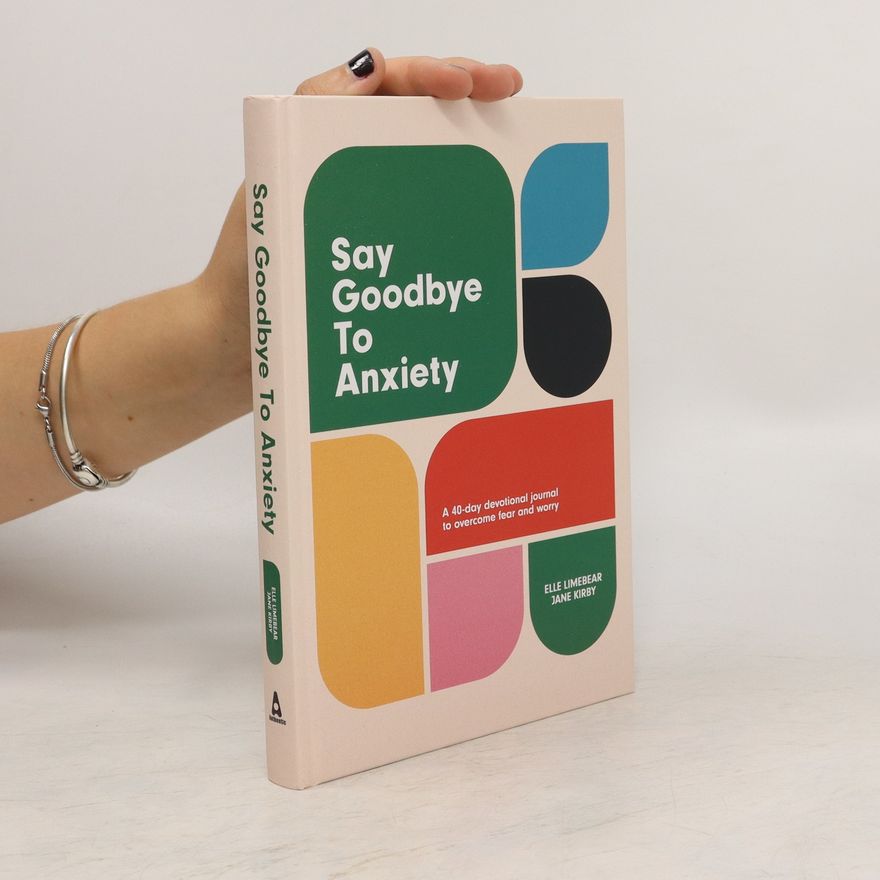 Various authors Say Goodbye to Anxiety