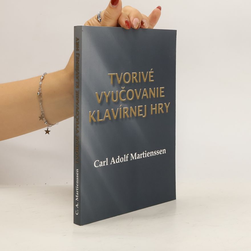 Carl Adolf Martienssen Tvorivé vyučovanie klavírnej hry