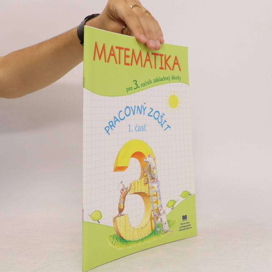 Kolektiv autorů Matematika pre 3. ročník základnej školy. Pracovný zošit 1. časť
