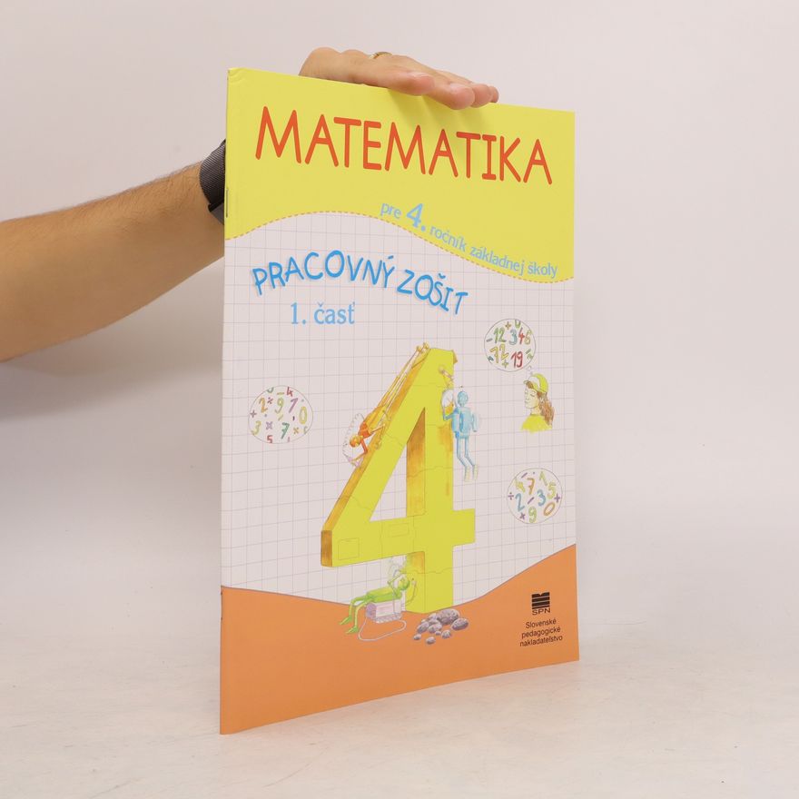 Kolektiv autorů Matematika pre 4. ročník základnej školy. Pracovný zošit 1. časť