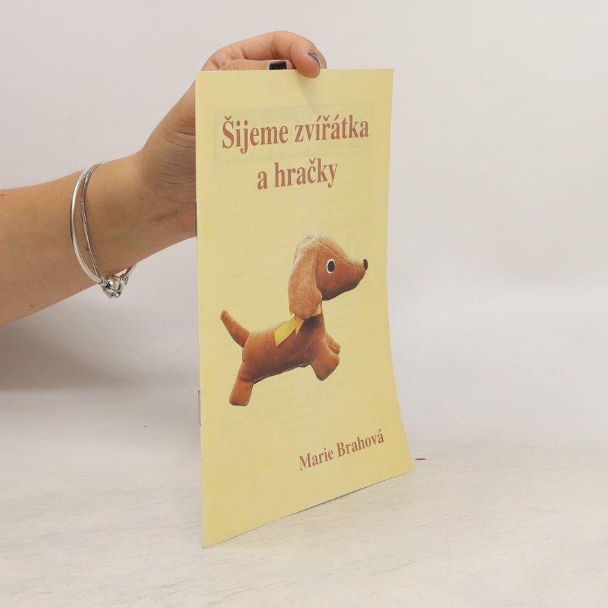 Brahová Marie Šijeme zvířátka a hračky