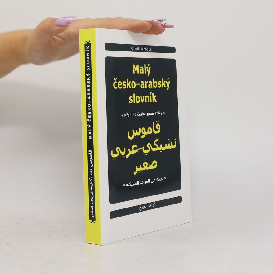 Charif Bahbouh Malý česko-arabský slovník: přehled české gramatiky