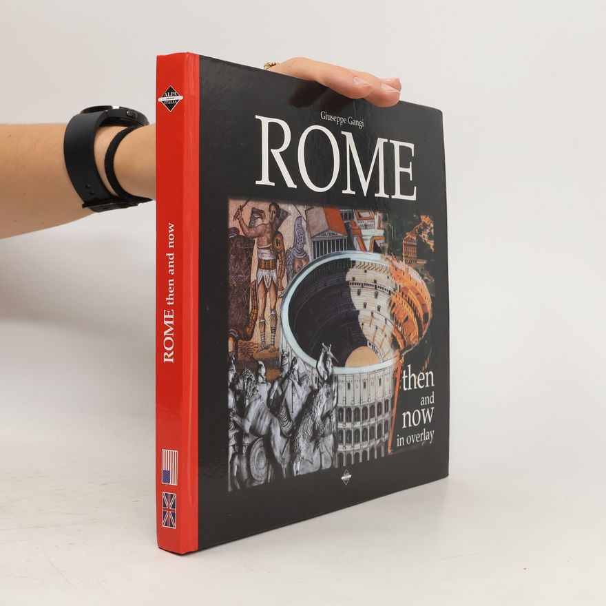 Giuseppe Gagni Rome - Then and Now in Overlay