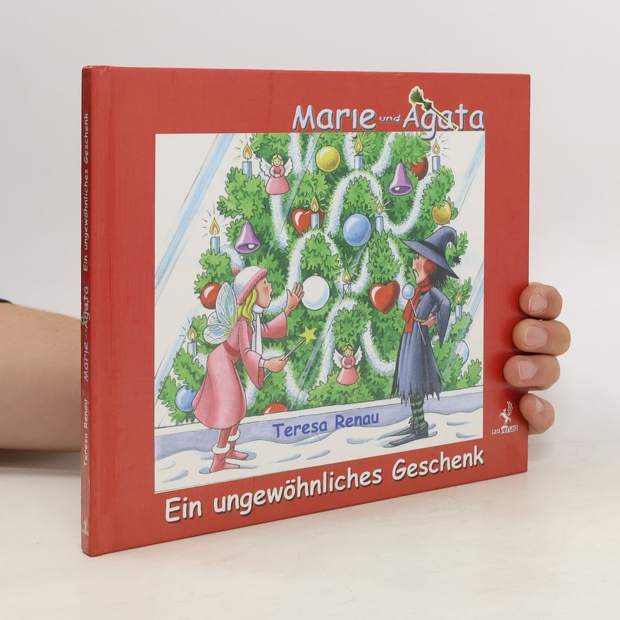 Teresa Renau Marie und Agata. Ein ungewöhnliches Geschenk