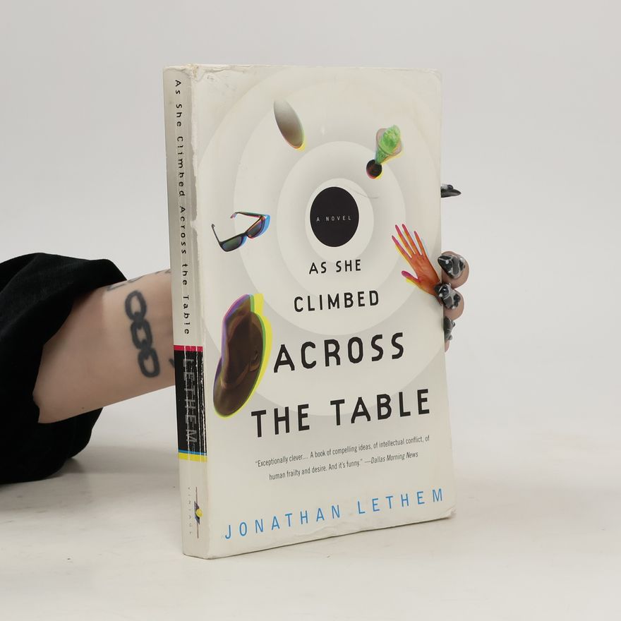 Jonathan Lethem As She Climbed Across the Table
