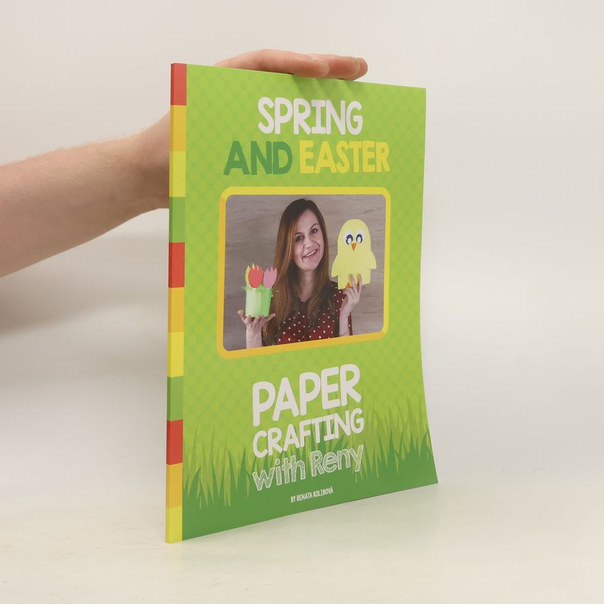 Renata Kolibová Spring and Easter Paper Crafting with Reny