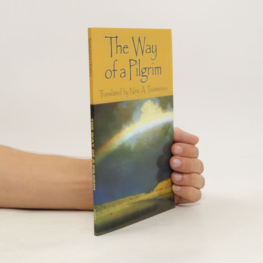 Nina A Toumanova The Way of a Pilgrim