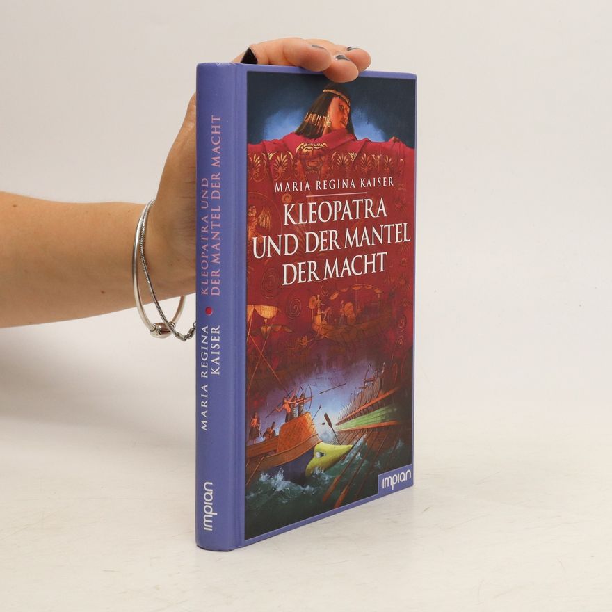 Maria Regina Kaiser Kleopatra und der Mantel der Macht
