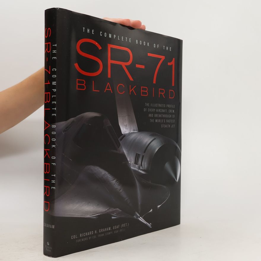 Richard H. Graham The Complete Book of the SR-71 Blackbird