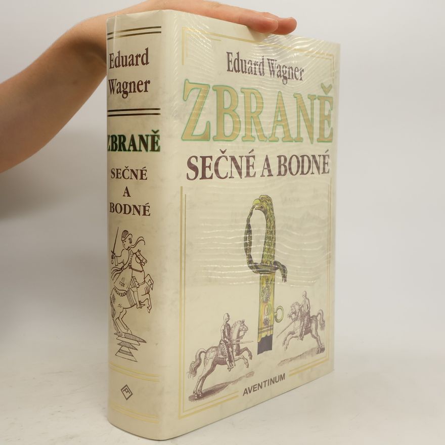 Eduard Wagner Zbraně sečné a bodné