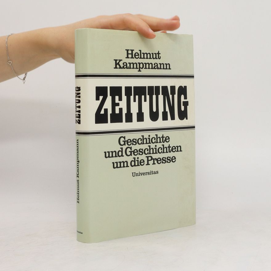 Helmut Kampmann Zeitung : Geschichte und Geschichten um die Presse