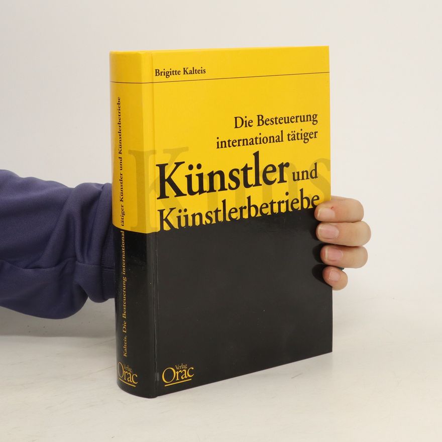 Brigitte Kalteis Die Besteuerung international tätiger Künstler und Künstlerbetriebe