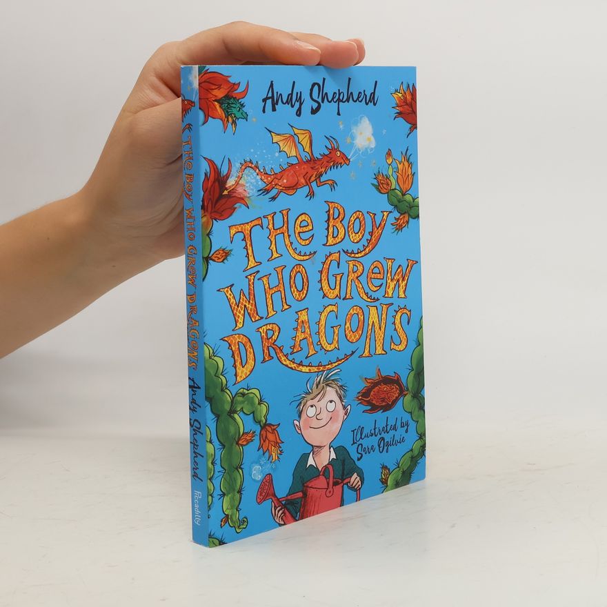 Andy Shepherd The Boy Who Grew Dragons