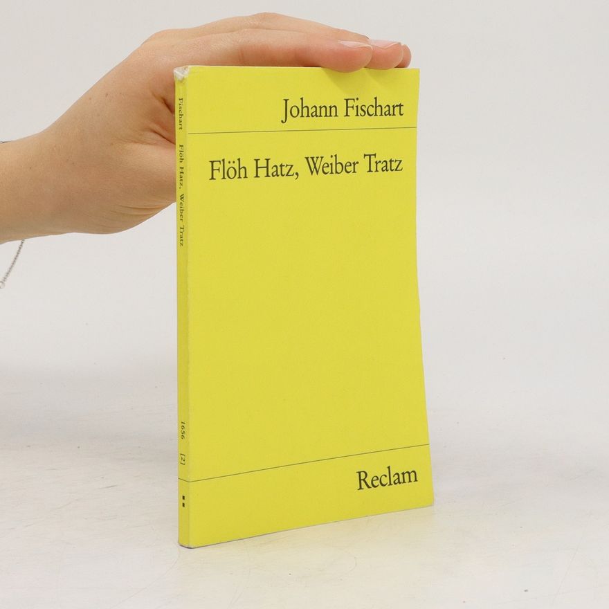 Johannes Fischart Flöh Hatz, Weiber Tratz