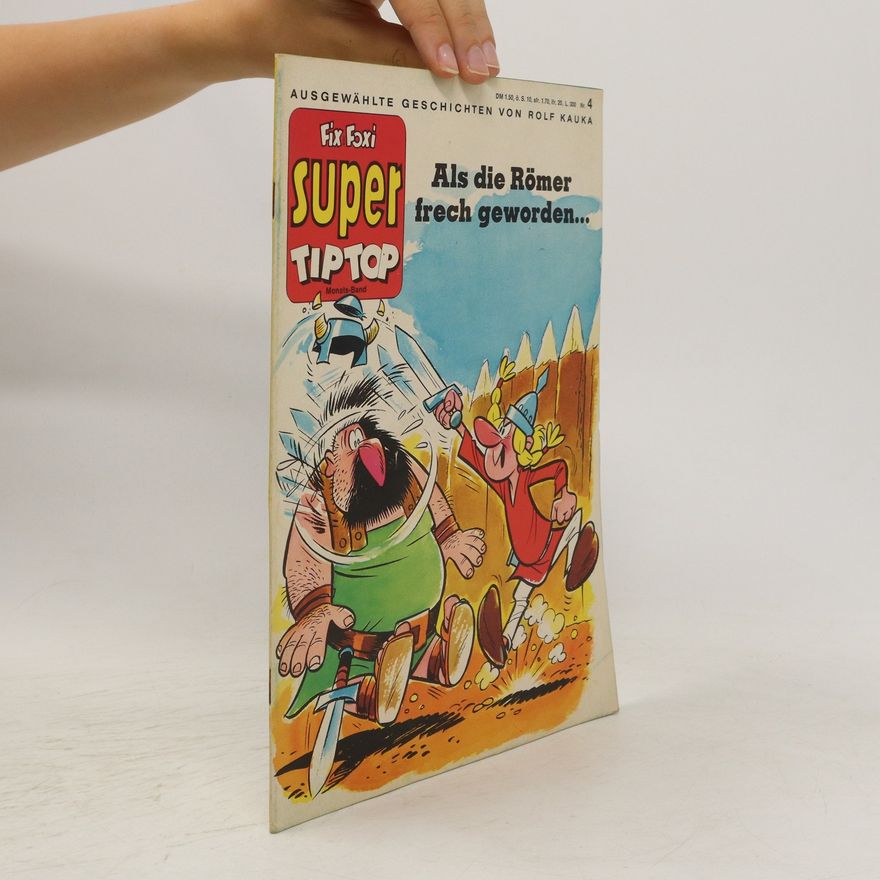 Autorenkollektiv Fix Foxi Super Tip Top. Als die Römer frech geworden