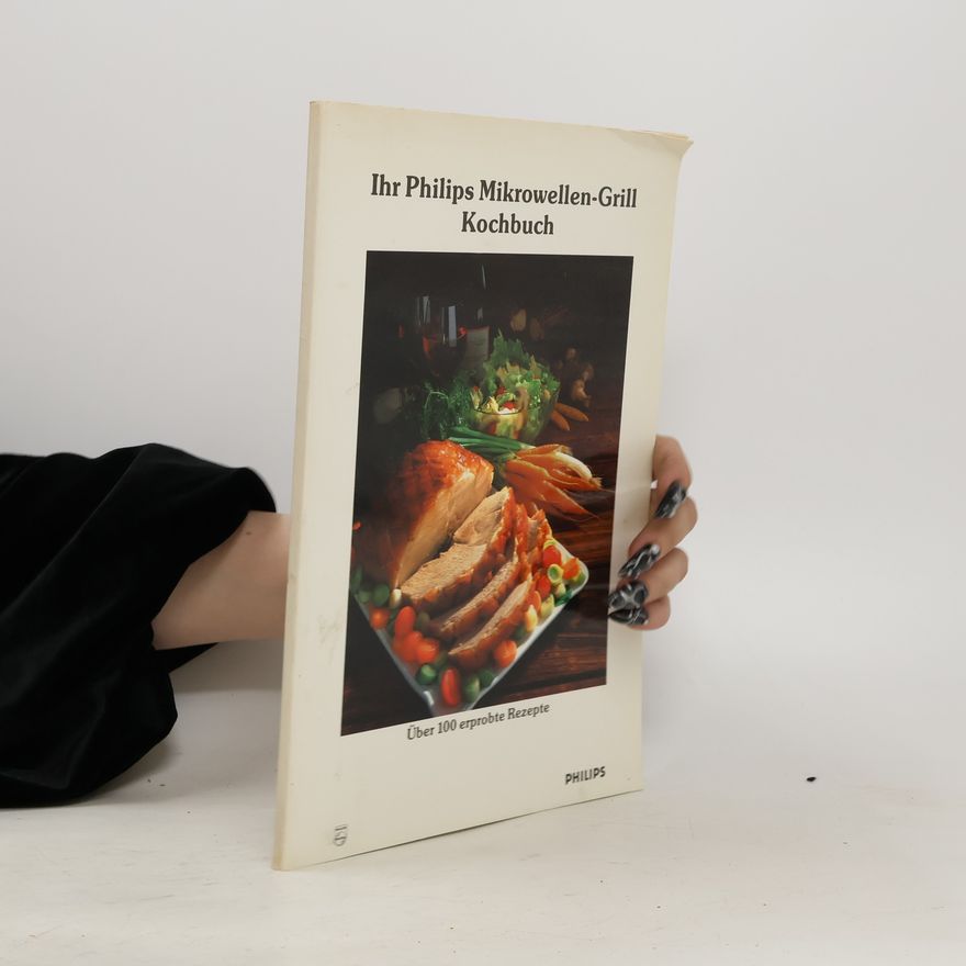 Autorenkollektiv Ihr Philips Mikrowellen-Grill Kochbuch