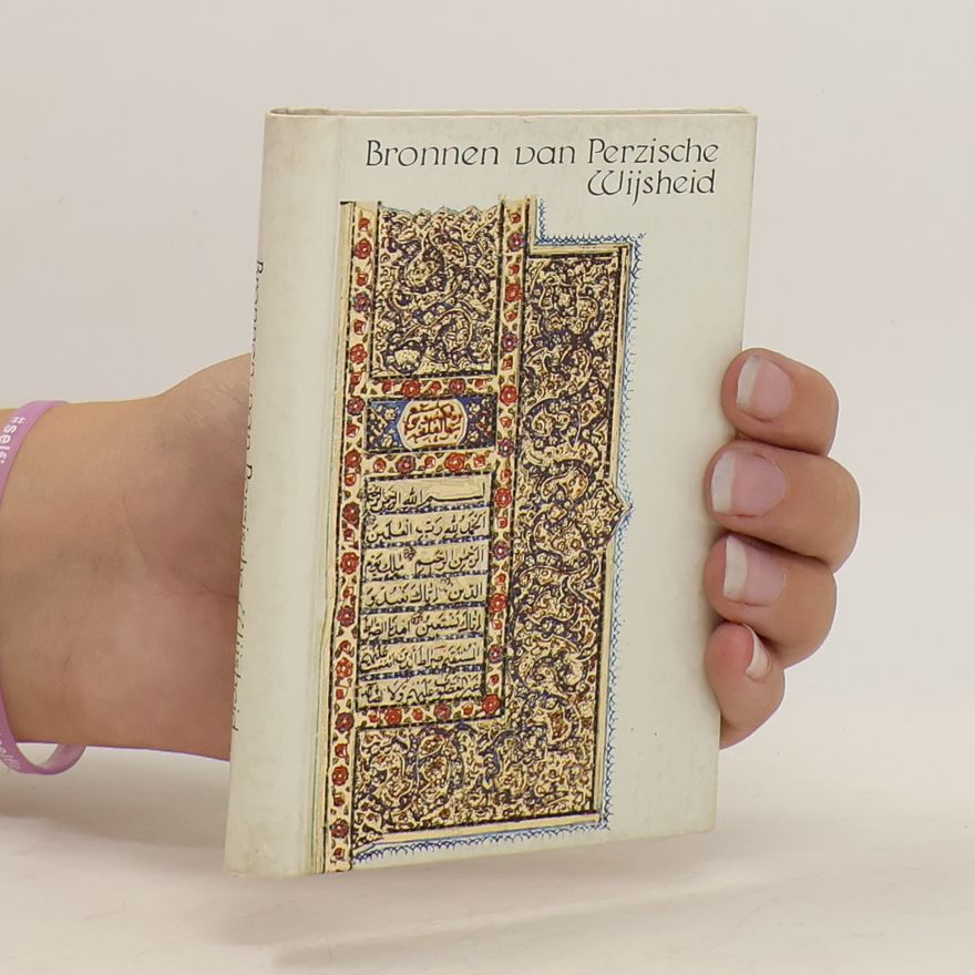 Abū al-Qāsim Manṣūr b. Ḥasan Firdawsī Bronnen van Perzische Wijsheid